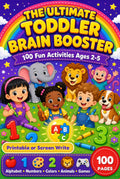 The Ultimate Toddler Brain Booster 100-page printable or screen-write toddler workbook ages 2-5